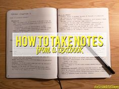 an open book with the words how to take notes from a textbook on it and a pen