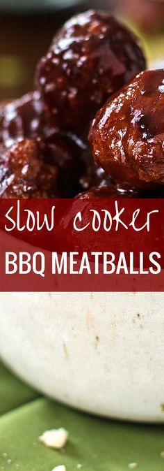 slow cooker bbq meatballs in a bowl with the words slow cooker bbq meatballs