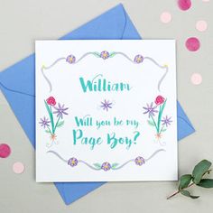 a card that says william will you be my page boy? with flowers on it