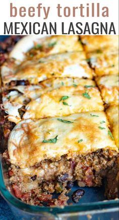 beefy tortilla mexican lasagna in a casserole dish