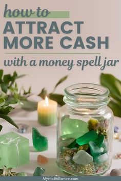 Picture of small glass jar filled with green crystals surrounded by green stones and candles with text overlay How to Attract More Cash With a Money Spell Jar Money Spell Jar Ingredients, Spell For New Job, Wealth Spell Jar, Money Bowl Spell, Money Jar Spell, Money Oil Recipe, Prosperity Magick, Money Spell Jar, Money Corner