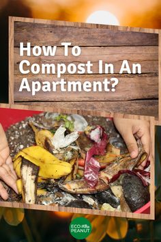 a pile of garbage with the words how to compost in an apartment?