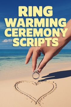 a person's hand holding a ring in the sand with the words ring warming ceremony scripts