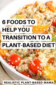 a bowl full of food with the words 6 foods to help you transition to a plant - based diet