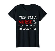 PRICES MAY VARY. Awesome choice for a nurse who's fed up with explaining relatives that scratch not dangerous. Grab perfect Yes, I'm A Nurse No, I Don't Want To Look At It T-Shirt and take a rest from being non-stop diagnostic machine. Wear it anywhere, except work maybe. Have someone who's working nurse and looks tired? Make them a gift with this Yes, Im Nurse No, I Don't Want To Look At It Shirt on Birthday, Halloween, Christmas, Thanksgiving Day for best friend, mother, or sister. Lightweight I Am A Nurse, Take A Rest, Fed Up, Non Stop, Christmas Thanksgiving, Shirt Ideas, Halloween Christmas, Branded T Shirts, To Look