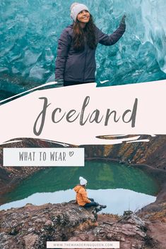 a woman standing in front of an ice cave with the words iceland and what to wear