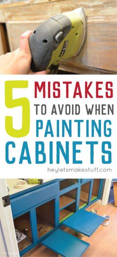 a person using a sanding machine to paint cabinets with text overlay that reads, 5 mistakes to avoid when painting cabinets