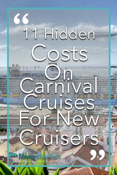 the words 11 hidden costs on carnival cruises for new cruisers in front of a cityscape