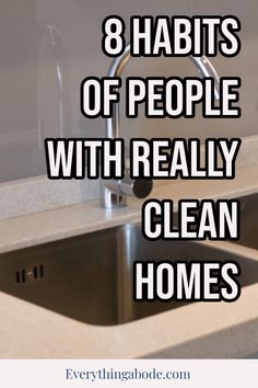 a kitchen sink with the words 8 habitts of people with really clean homes