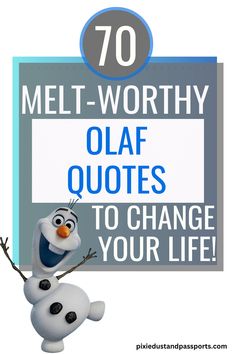 a sign that says, 70 melt - worthy olaf quotes to change your life