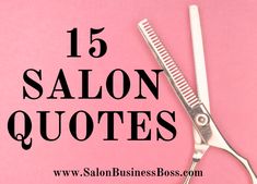 a pair of scissors sitting on top of a pink background with the words 15 salon quotes