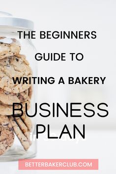 the beginner's guide to writing a bakery business plan by better bake club