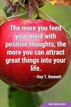 an apple hanging from a tree with the quote, the more you feed your mind with positive thoughts, the more you can attract great things into your life