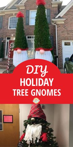 three christmas trees in front of a house with the words diy holiday tree gnomes