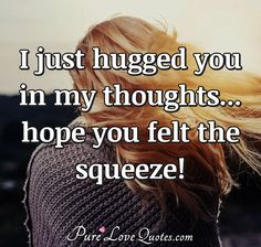 a woman's back with the words i just hugged you in my thoughts hope you felt the squeeze