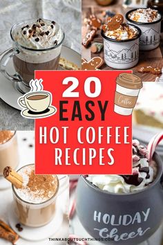 coffee cups with hot chocolate in them and the words, 20 easy hot coffee recipes