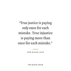 a quote from don miguel ruiz on justice