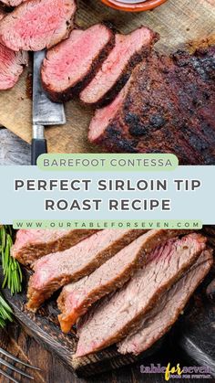 Perfect Sirloin Tip Roast Recipe by Barefoot Contessa Sirloin Tip Roast Recipes, Tip Roast Recipes, Top Sirloin Roast Recipe, Sirloin Roast Recipes, Pork Sirloin Tip Roast, Beef Sirloin Tip Roast, Best Baklava Recipe, Pork Sirloin Roast, Sirloin Tip Steak