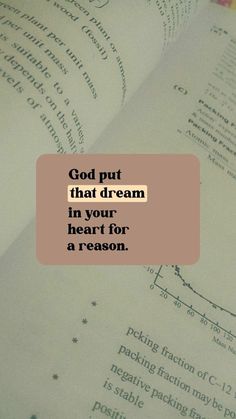 an open book with the words god put that dream in your heart for a reason