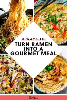 four different images with the words 8 ways to turn ramen into a gourmet meal