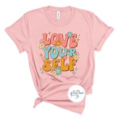 love yourself inspirational retro tee T Shirt Text Design, Couple T Shirt Design, Message T Shirts, Make Yourself A Priority, Love Store, Husband Shirts, Brand Shirts, Valentine T Shirts, Retro Tee