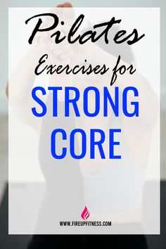 a woman is doing exercises for strong core with the words pilates exercises for strong core