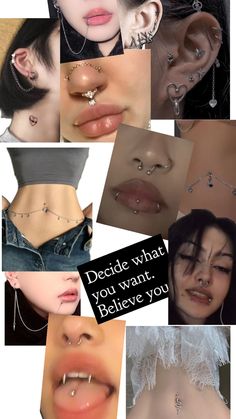 many different images of various piercings and nose rings on women's bodies, with the words decide what you want below them