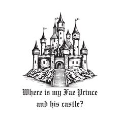 an image of a castle with the words where is my fake prince and his castle?