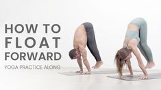 two people doing yoga poses with the words how to float forward