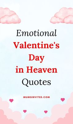 the words,'valentine's day in heaven quotes'are above pink clouds