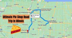 a map with the words ultimate pie shop road trip in illinois on it's side