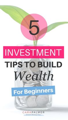 a jar filled with coins and the words investment tips to build wealth for beginners