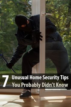 a burgling man in black jacket and mask opening glass door with the words 7 unusual home security tips you probably didn't know