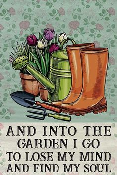 Garden Quotes, Garden Signs, Lose My Mind, Vertical Garden, My Soul, Family Gifts, Garden Projects, Losing Me, My Mind