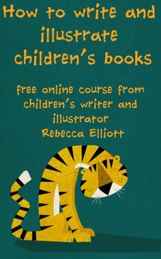 an illustrated children's book with a tiger sitting on the floor and text how to write and illustrate children's books