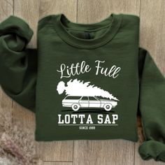 Unisex Little Full, Lotta Sap Christmas Vacation Crewneck In Forest Green Christmas Vacation Tshirts, Christmas Vacation Party, Vacation Tshirt, Christmas Vacation Shirts, Diy Shirts, Christmas Vacation, Vacation Shirts, Diy Shirt, Baby Announcement