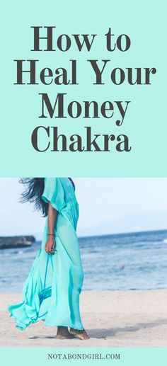 a woman walking on the beach with text overlay reading how to heal your money chakra