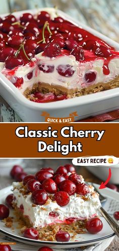 a close up of a dessert with cherries on top and the words classic cherry delight below