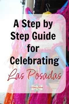 the title for a step by step guide for celebrating las posadas