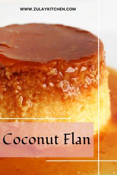 a close up of a dessert on a plate with the words coconut flan above it