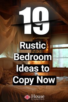 an image of a bedroom with the text 19 rustic bedroom ideas to copy now