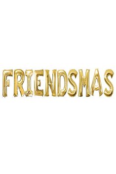 the words friendsmass are gold foil balloons in the shape of letters that spell out,