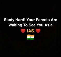 the text reads, study hard your parents are waiting to see you as a ias