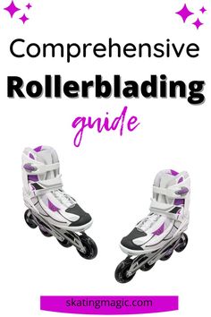 the complete guide to rollerblading for girls with text overlay that reads, comprehense rollerblading guide