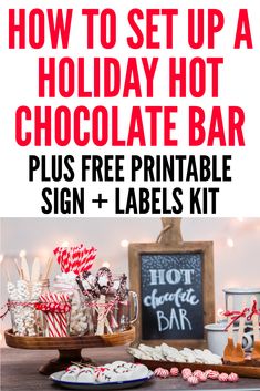 how to set up a holiday hot chocolate bar plus free printable sign and labels