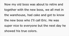 a poem written in black and white with the words now my old boss was about to retre and together with the new boss, we all met in the warehouse