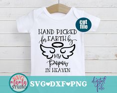 a baby bodysuit with the words hand picked by my grandpa in heaven on it