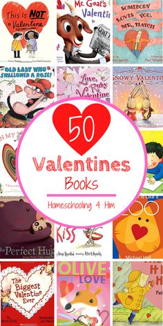 valentine books for kids with the title overlay that reads 50 valentines books homeschooling 4 - 5