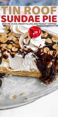 a close up of a pie on a plate with the title above it that reads tin roof sundae pie