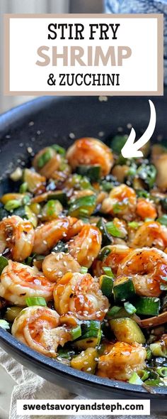 stir fry shrimp and zucchini in a skillet with text overlay that reads stir fry shrimp and zucchini